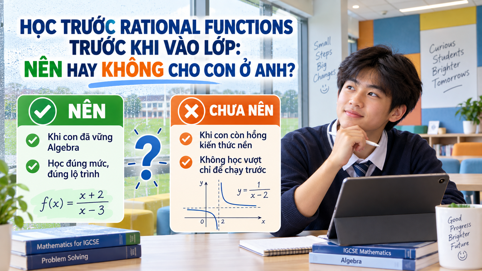 8. Học trước Rational Functions trước khi vào lớp: nên hay không cho con ở Anh